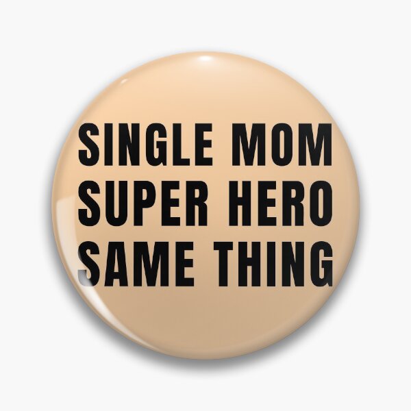 Item preview, Single Mom, Super Hero - Same Thing designed and sold by Try-It.