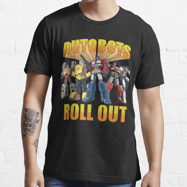 Transformers Group Shot Autobots Roll Out T Shirt For Sale By Ronaldvnewbill Redbubble 1775