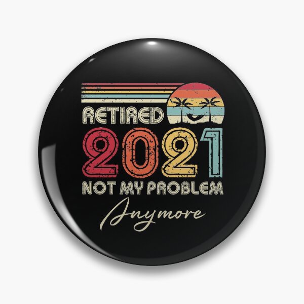 Item preview, Retired 2021 Not My Problem Anymore Vintage Retirement Funny designed and sold by Georgidy.