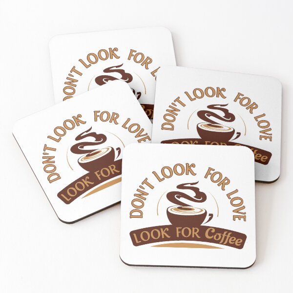 Item preview, Dont look for love look for coffee designed and sold by Teetrace.