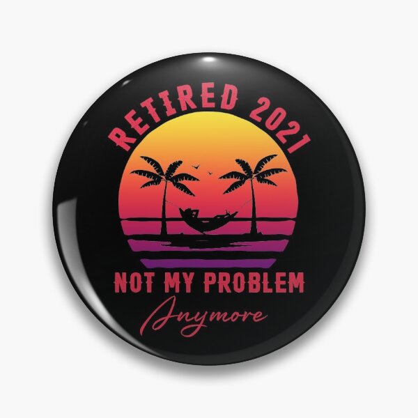 Item preview, Vintage Retired 2021 Not My Problem Anymore Funny Retirement designed and sold by Georgidy.