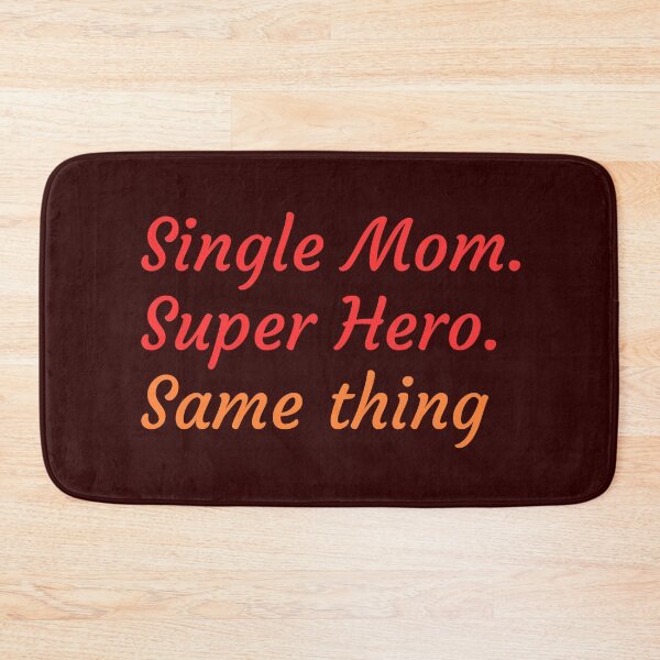 Item preview, Superheroine or Single Mother, it's the same thing designed and sold by Try-It.