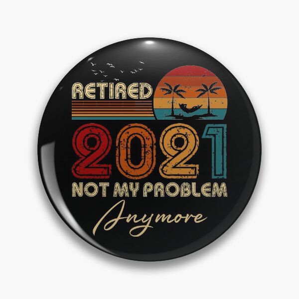 Item preview, Retired 2021 Not My Problem Anymore Funny Retirement designed and sold by Georgidy.
