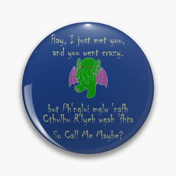Item preview, Cthulhu Call Me Maybe - HP Lovecraft - Elder God - CRJ designed and sold by jacob-jendrey.