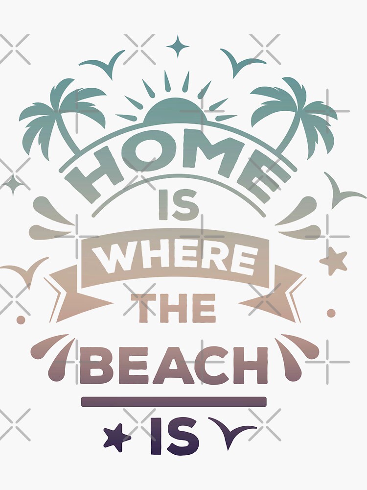 Home Is Where The Beach Is Sticker By Studiosalaman Redbubble