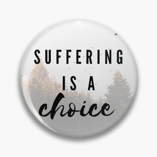 Item preview, suffering is a choice designed and sold by Reva0044.