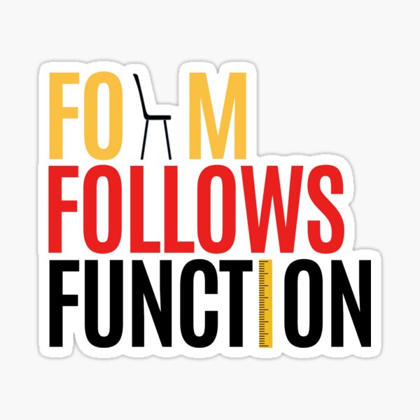 Form Follows Function Design Architecture Hipster Modernist Slogan Sticker