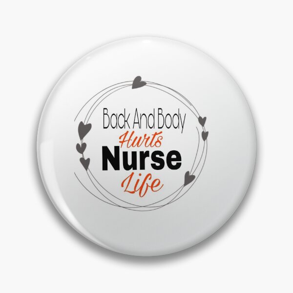 Item preview, Back And Body Hurts Nurse Life designed and sold by SNOW WHITE.