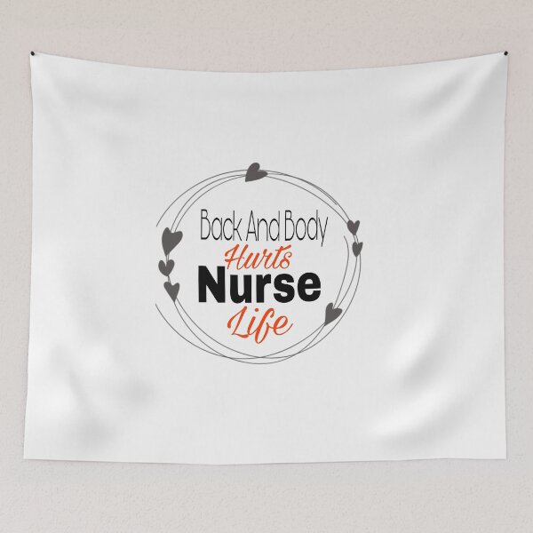 Item preview, Back And Body Hurts Nurse Life designed and sold by SNOW WHITE.