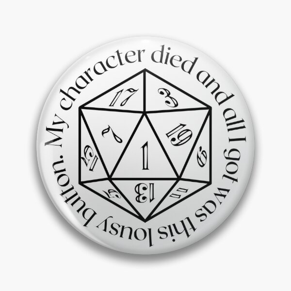 Item preview, My Character Died Button Badge designed and sold by PinkDiceBag.