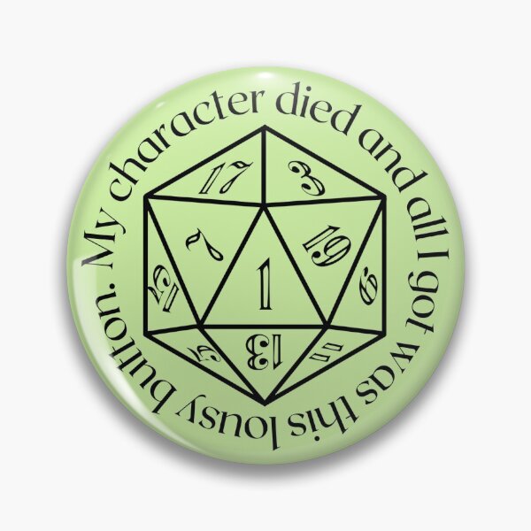 Item preview, Green My Character Died Button Badge designed and sold by PinkDiceBag.