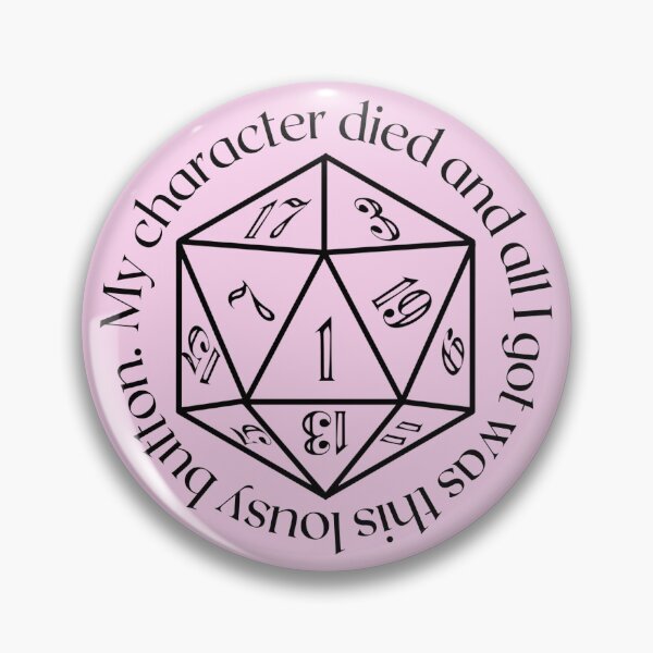 Item preview, Pink My Character Died Button Badge designed and sold by PinkDiceBag.