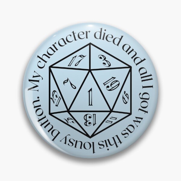 Item preview, Blue My Character Died Button Badge designed and sold by PinkDiceBag.