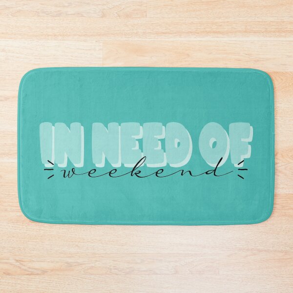 Item preview, In Need Of Weekend Text Design designed and sold by Fotografille.