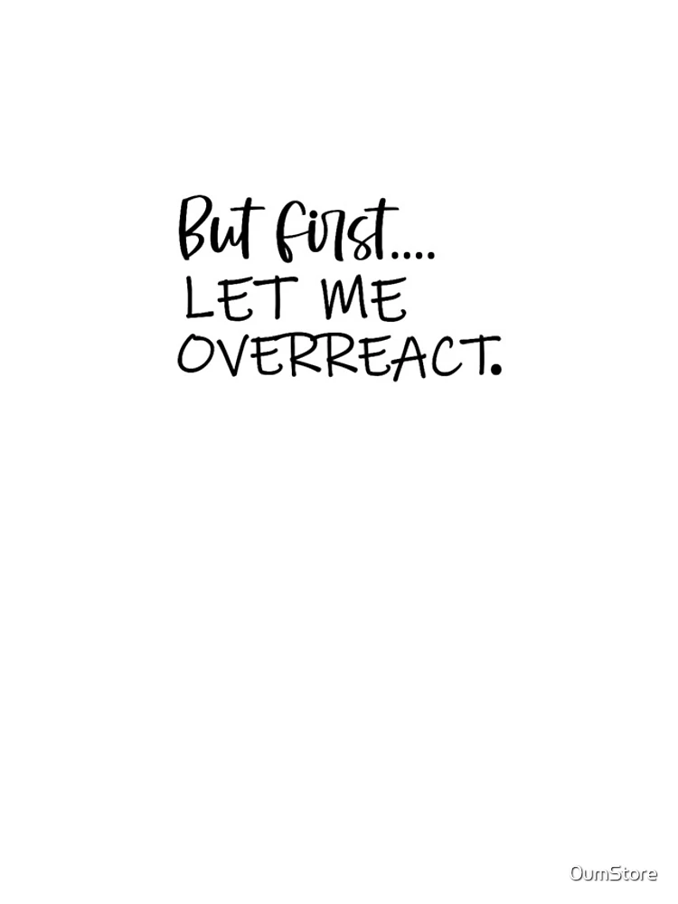 Thumbnail 4 of 4, iPhone Case, But First Let Me Overreact designed and sold by 0umStore.