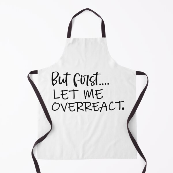 Item preview, But First Let Me Overreact designed and sold by 0umStore.