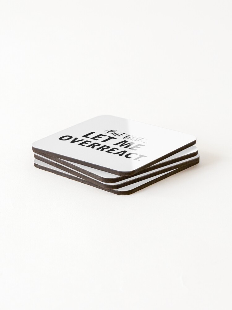 Thumbnail 4 of 5, Coasters (Set of 4), But First Let Me Overreact designed and sold by 0umStore.