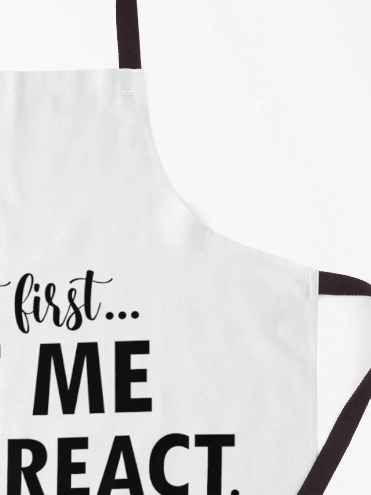 Thumbnail 3 of 6, Apron, But First Let Me Overreact designed and sold by 0umStore.