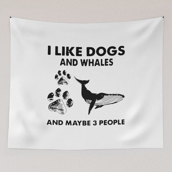 Item preview, I LIKE DOGS AND WHALES AND MAYBE 3 PEOPLE designed and sold by GPTrending.