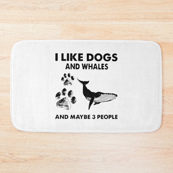 Item preview, I LIKE DOGS AND WHALES AND MAYBE 3 PEOPLE designed and sold by GPTrending.
