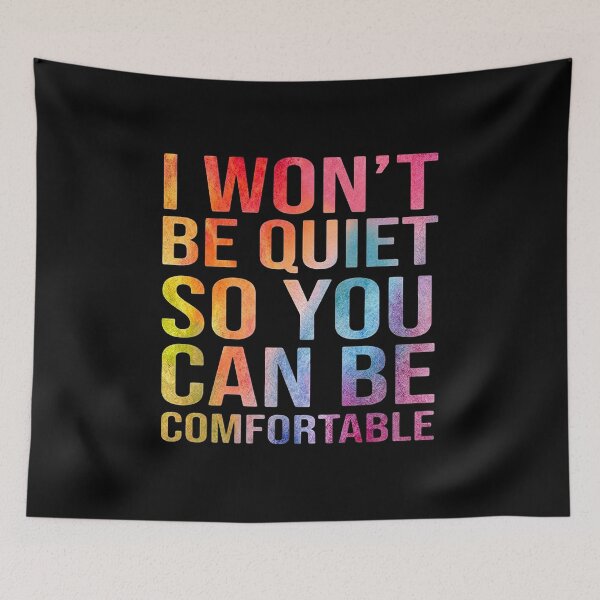 Item preview, COLOR I WON'T BE QUIET SO YOU CAN BE COMFORTABLE designed and sold by GPTrending.