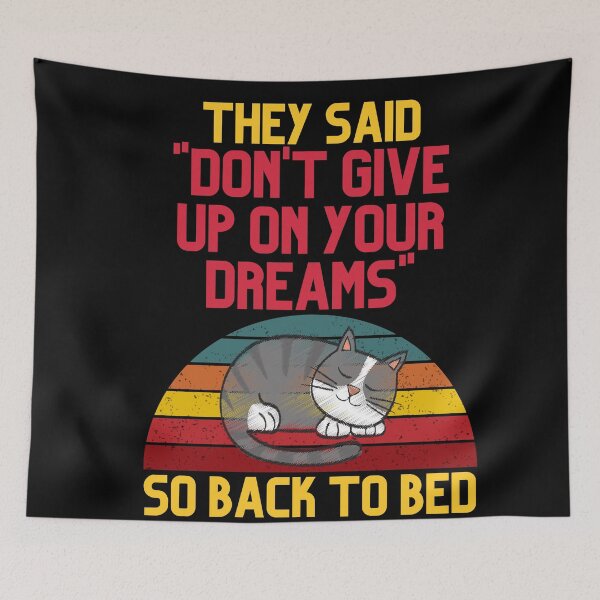 Item preview, They said don't give up on your dreams so i went back to sleep designed and sold by tropicprince.