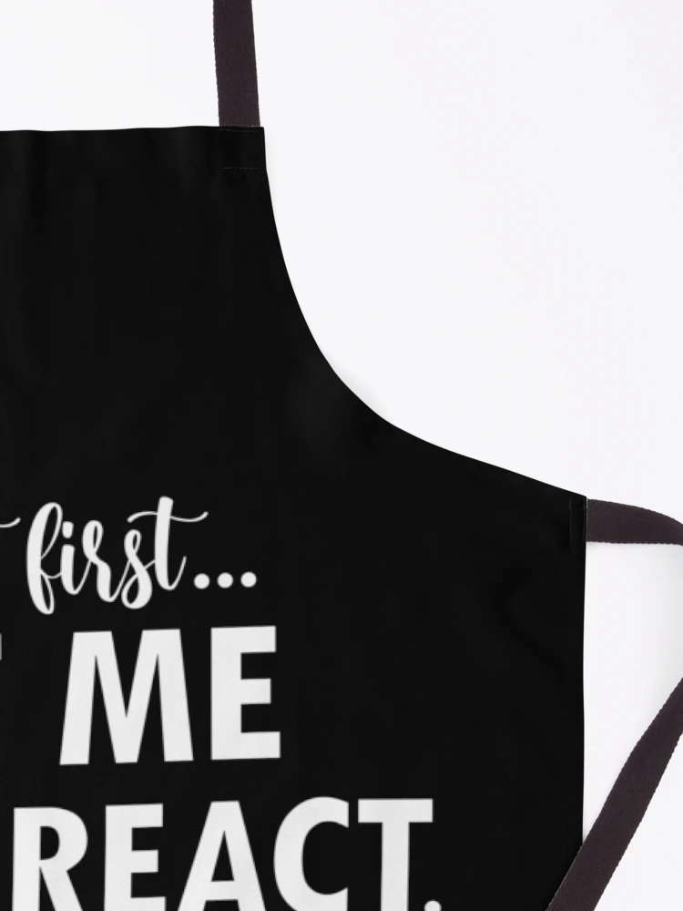 Thumbnail 3 of 6, Apron, But First Let Me Overreact designed and sold by 0umStore.