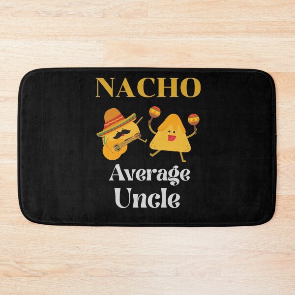 Item preview, Nacho Average Uncle designed and sold by Destine99.