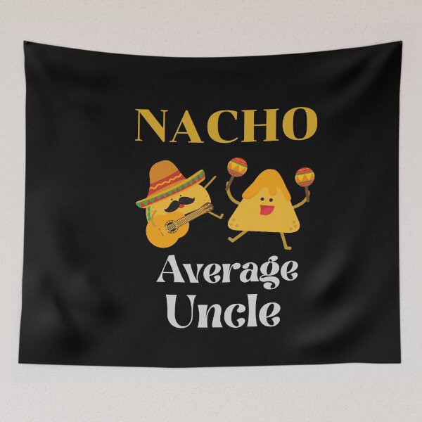 Item preview, Nacho Average Uncle designed and sold by Destine99.