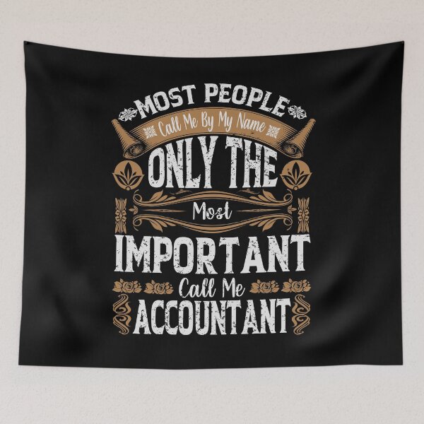 Item preview, Most People Call Me By My Name Only The Most Important Call Me Accountant designed and sold by YAHIA-14.