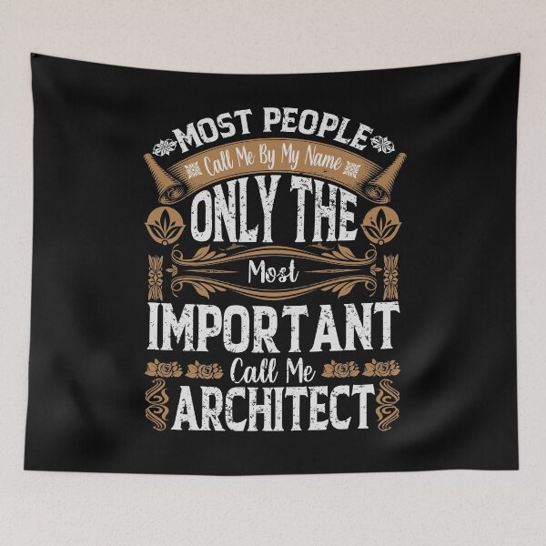Item preview, Most People Call Me By My Name Only The Most Important Call Me Architect designed and sold by YAHIA-14.