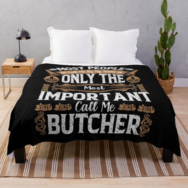 Item preview, Most People Call Me By My Name Only The Most Important Call Me Butcher designed and sold by YAHIA-14.