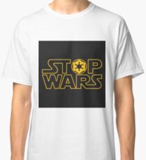 Stop Wars, wars Stop Classic T-Shirt
