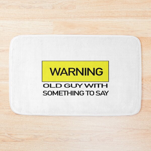 Item preview, Warning Old Guy With Something To Say designed and sold by GACreative63.