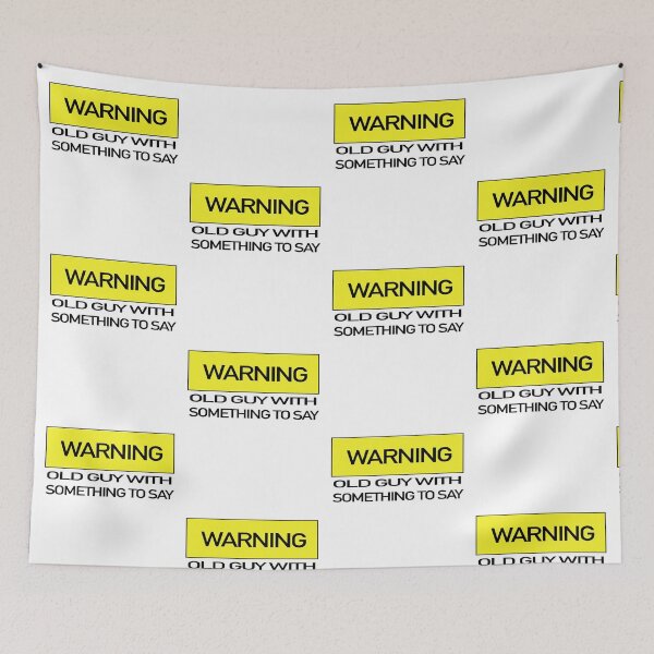 Item preview, Warning Old Guy With Something To Say designed and sold by GACreative63.