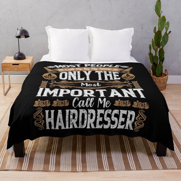 Item preview, Most People Call Me By My Name Only The Most Important Call Me Hairdresser designed and sold by YAHIA-14.