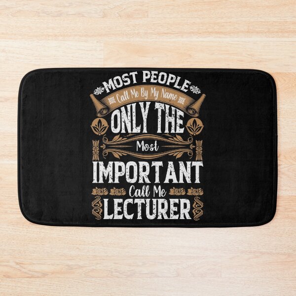 Item preview, Most People Call Me By My Name Only The Most Important Call Me Lecturer designed and sold by YAHIA-14.