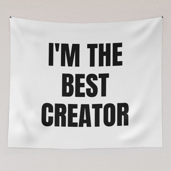 Item preview, I'M THE BEST CREATOR designed and sold by iamxxx.