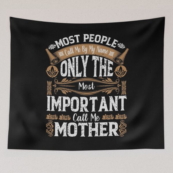 Item preview, Most People Call Me By My Name Only The Most Important Call Me Mother designed and sold by YAHIA-14.