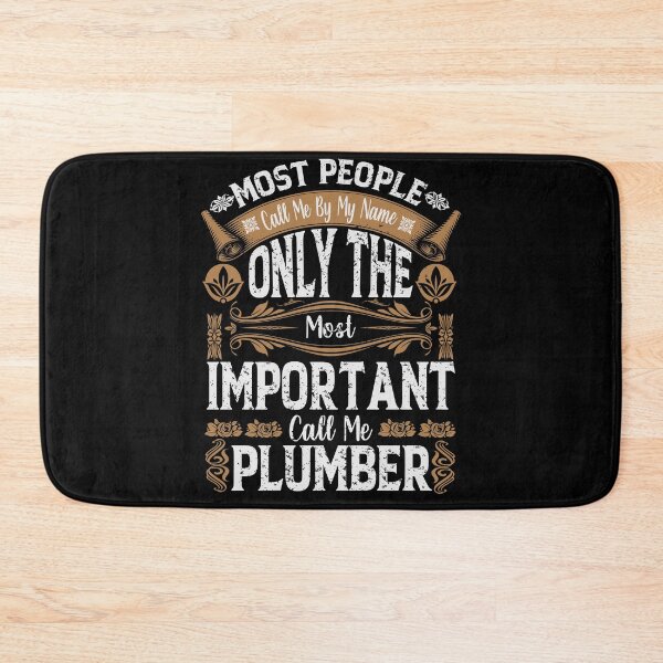 Item preview, Most People Call Me By My Name Only The Most Important Call Me Plumber designed and sold by YAHIA-14.