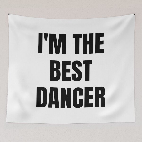 Item preview, I'M THE BEST DANCER designed and sold by iamxxx.