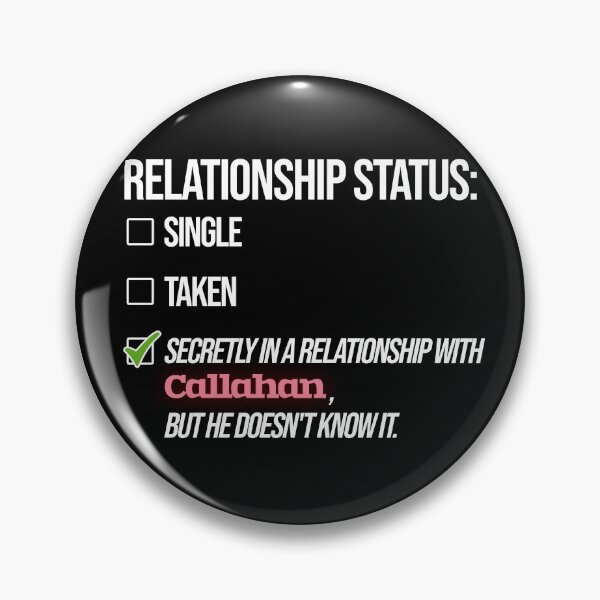 Item preview, Relationship with Callahan designed and sold by 2Girls1Shirt.