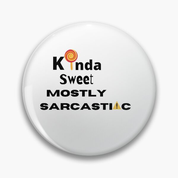 Item preview, Kinda sweet mostly sarcastic  designed and sold by Ashwini Vange.