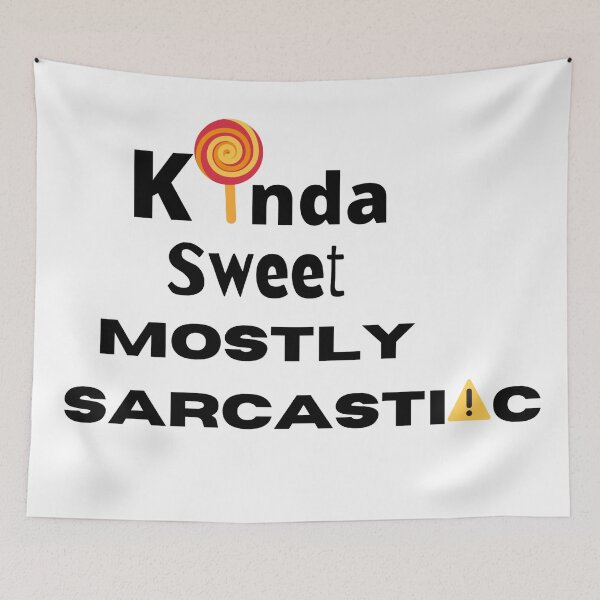 Item preview, Kinda sweet mostly sarcastic  designed and sold by Ashwini Vange.