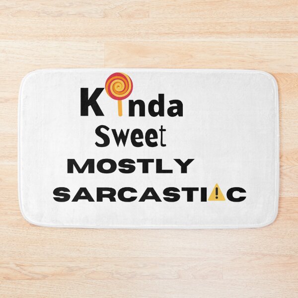 Item preview, Kinda sweet mostly sarcastic  designed and sold by Ashwini Vange.