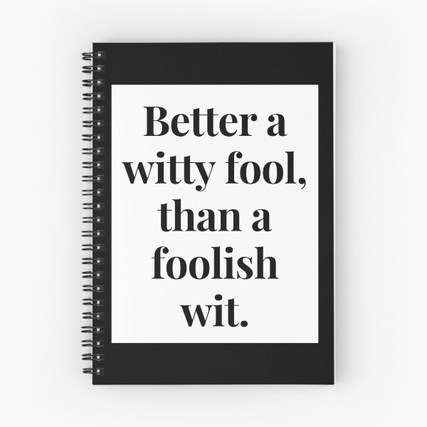 Item preview, Better a Witty Fool, than a Foolish Wit designed and sold by jamesgerardking.