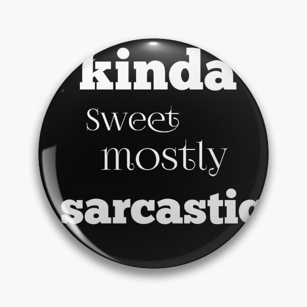 Item preview, Kinda Sweet mostly sarcastic  designed and sold by NGstil.