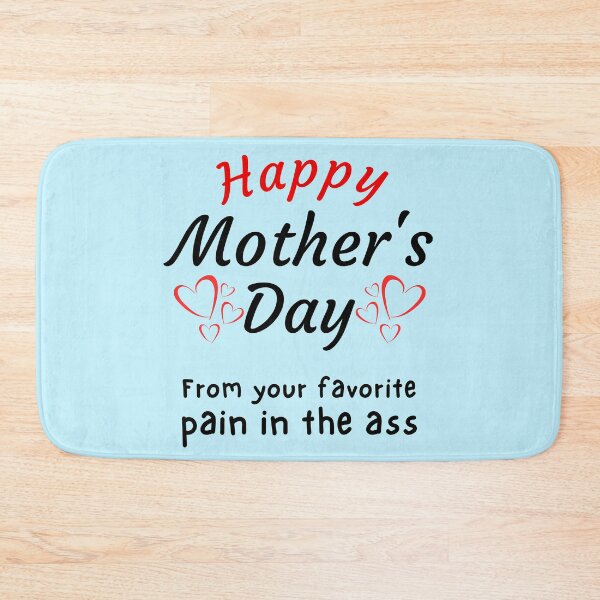 Item preview, Happy Mother's Day from your Favorite Pain in the A*s designed and sold by Try-It.