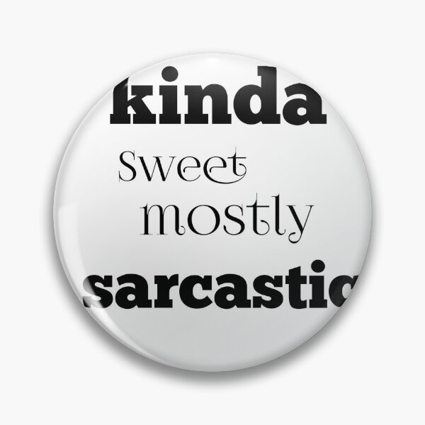 Item preview, Kinda Sweet mostly sarcastic  designed and sold by NGstil.