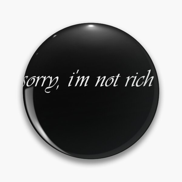 Item preview, Copy of sorry,i'm not rich designed and sold by BILAL SHU12.